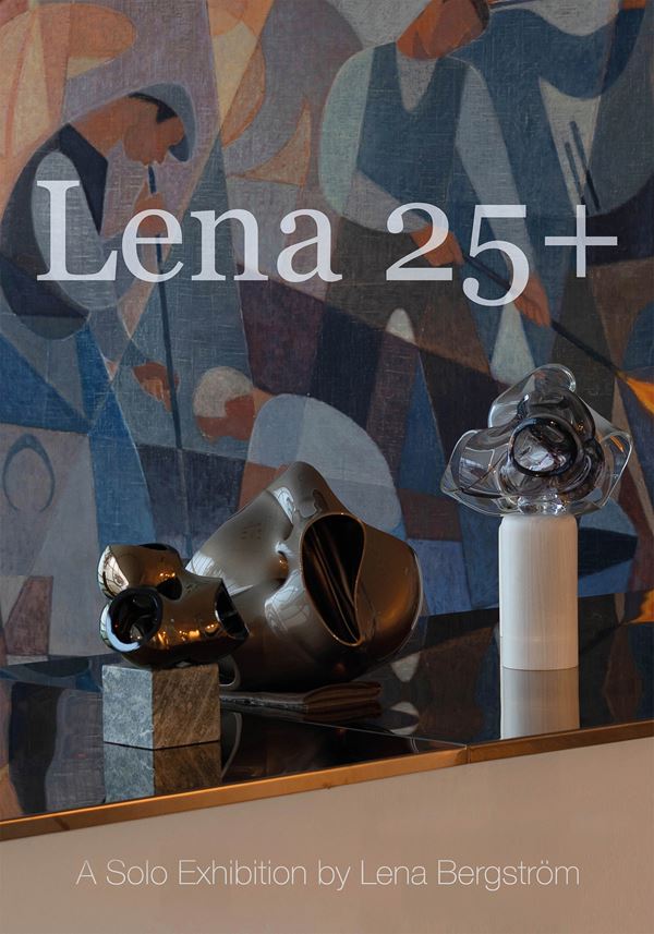Lena 25+ | A solo exhibition by Lena Bergström