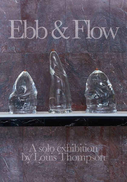 Ebb & Flow | A solo exhibition by Louis Thompson