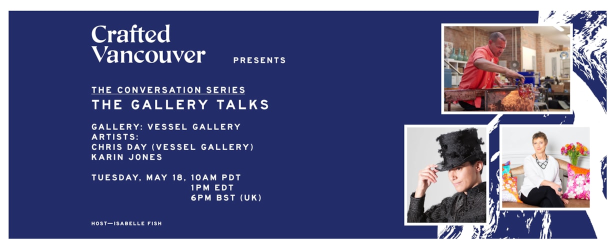 Crafted Vancouver | The Conversation Series | Gallery Talk featuring Chris Day